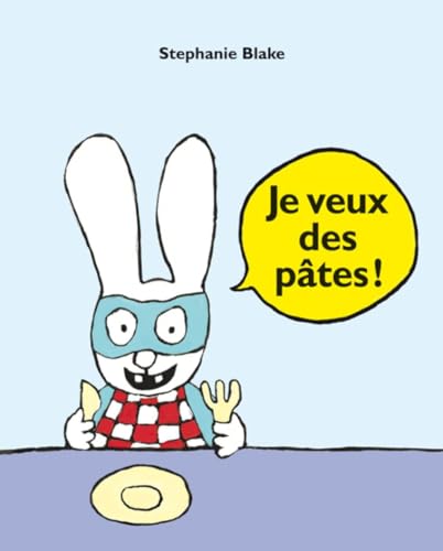 Stephanie Blake: Je veux des pates !