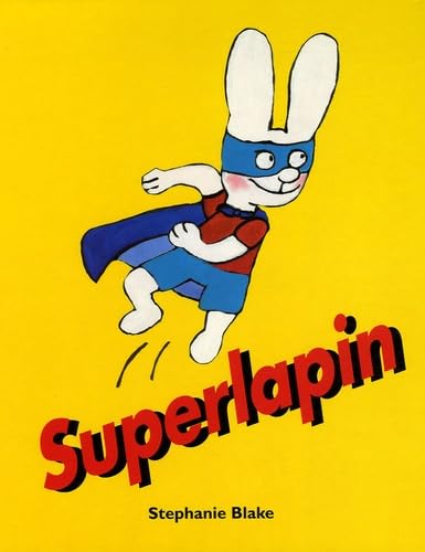 Stephanie Blake: Superlapin Stephanie Blake: Superlapin