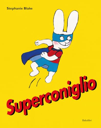 Superconiglio. Ediz. a colori (Bababum)