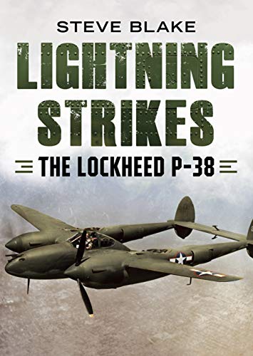 Lightning Strikes: The Lockheed P-38