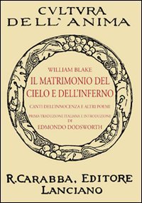 Il matrimonio del cielo e dell'inferno. Canti dell'innocenza e altri poemi (Cultura dell'anima)