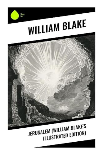 Jerusalem (William Blake's Illustrated Edition)