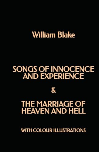 Songs of Innocence and Experience & The Marriage of Heaven and Hell: With colour illustrations Songs of Innocence and Experience & The Marriage of Heaven and Hell: With colour illustrations von Independently published