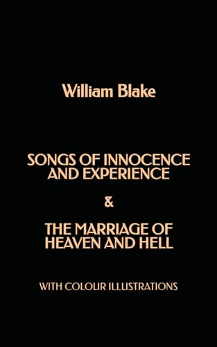 Songs of Innocence and Experience & The Marriage of Heaven and Hell: With colour illustrations Songs of Innocence and Experience & The Marriage of Heaven and Hell: With colour illustrations von Independently published