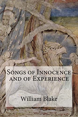 Songs of Innocence and Songs of Experience Songs of Innocence and Songs of Experience von CREATESPACE