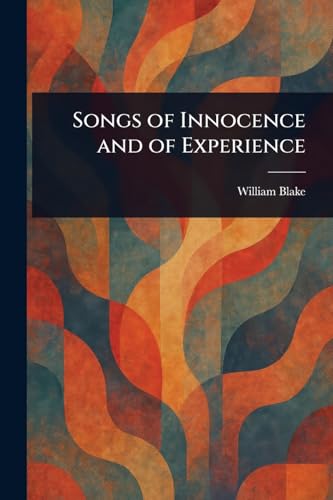 Songs of Innocence and of Experience Songs of Innocence and of Experience von Anson Street Press