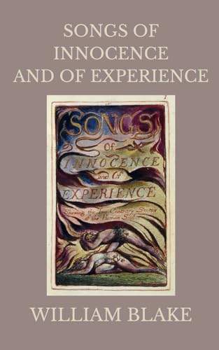 Songs of Innocence and of Experience: Complete with Beautiful Original Illustrations von Independently published