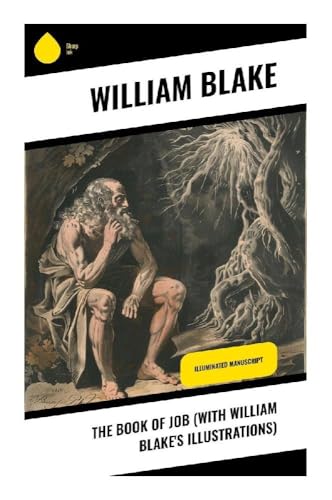 The Book of Job (With William Blake's Illustrations): Illuminated Manuscript von Sharp Ink