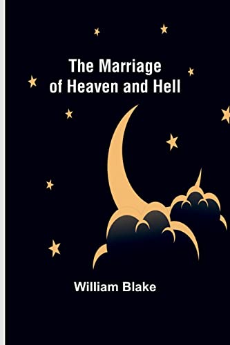 The Marriage of Heaven and Hell The Marriage of Heaven and Hell
