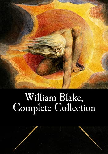 William Blake, Complete Collection von Createspace Independent Publishing Platform