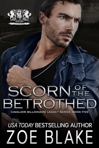 Scorn of the Betrothed: A Dark Enemies to Lovers Romance (Cavalieri Billionaire Legacy, Band 5)