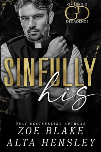 Sinfully His: A Dark Billionaire Romance (Gilded Decadence, Band 6) von Independently published