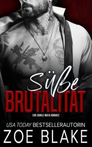Süße Brutalität: Eine Dunkle Mafia Romanze (Rücksichtslose Besessenheit Serie, Band 4) Süße Brutalität: Eine Dunkle Mafia Romanze (Rücksichtslose Besessenheit Serie, Band 4)