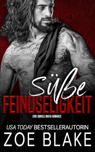 Süße Feindseligkeit: Eine Dunkle Mafia Romanze (Rücksichtslose Besessenheit Serie, Band 8)