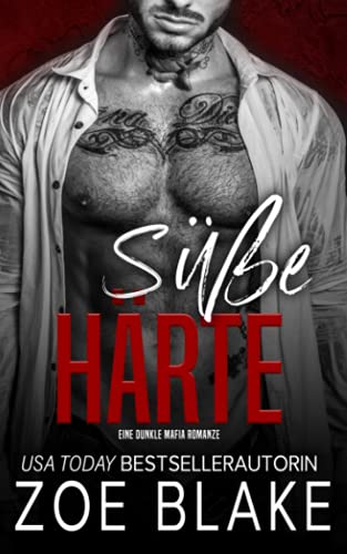 Süße Härte: Eine Dunkle Mafia Romanze (Rücksichtslose Besessenheit Serie, Band 1) Süße Härte: Eine Dunkle Mafia Romanze (Rücksichtslose Besessenheit Serie, Band 1)