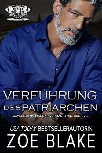 Verführung des Patriarchen: Eine Dunkle Romanze (Cavalieri Milliardär Vermächtnis, Band 4)