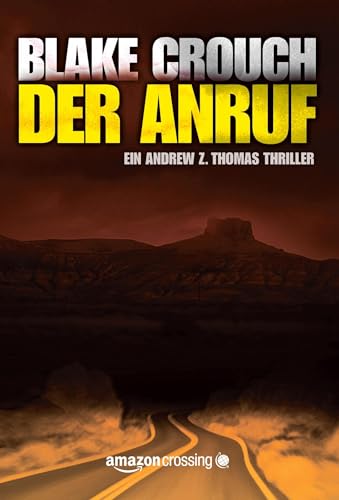 Der Anruf (Die Trilogie um Andrew Z. Thomas, Band 1) von Amazon Crossing