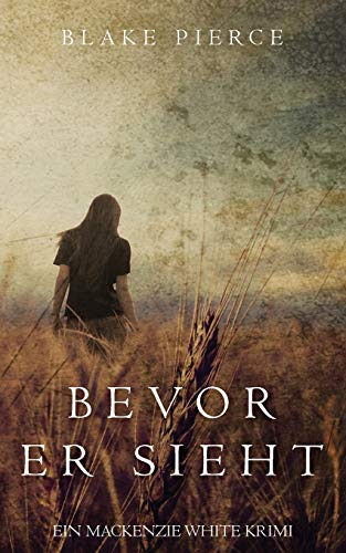 Bevor Er Sieht (ein Mackenzie White Krimi—Buch 2) von Blake Pierce