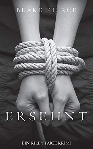 Ersehnt (ein Riley Paige Krimi -- Band #3) (Eine Riley Paige Krimi, Band 3)