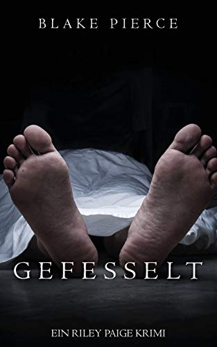 Gefesselt (ein Riley Paige Krimi - Band #2) (Eine Riley Paige Krimi, Band 2) von Blake Pierce