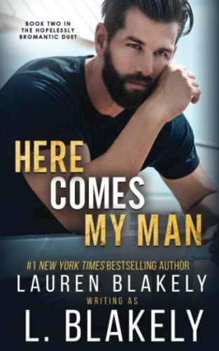 Here Comes My Man (The Hopelessly Bromantic Duet -- An MM Romance, Band 2) von Independently published