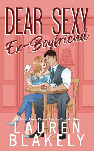 Dear Sexy Ex-Boyfriend (The Guys Who Got Away, Band 2)