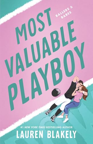 Most Valuable Playboy: A Friends to Lovers Fake Dating Sports Romance (Ballers and Babes) von Sourcebooks