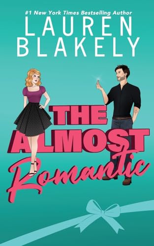 The Almost Romantic: How to Date Your Fake Husband von Lauren Blakely Books