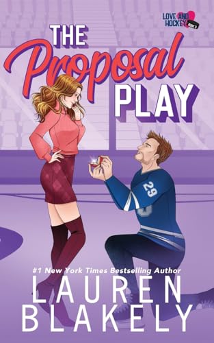 The Proposal Play (Love and Hockey, Band 3)