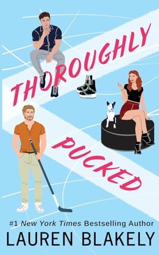 Thoroughly Pucked (My Hockey Romance, Band 3) von Lauren Blakely Books