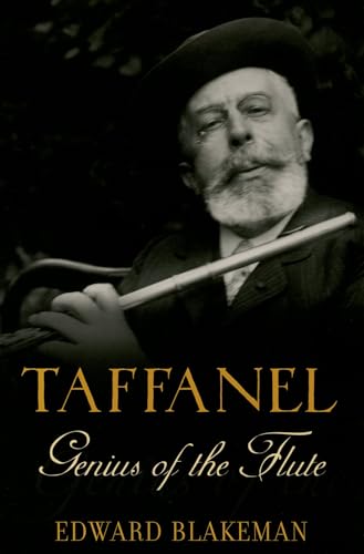 Taffanel: Genius of the Flute Taffanel: Genius of the Flute von OUP USA