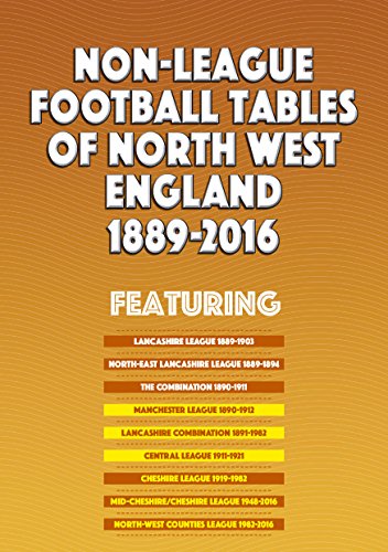 Non-League Football Tables of North West England 1889-2016
