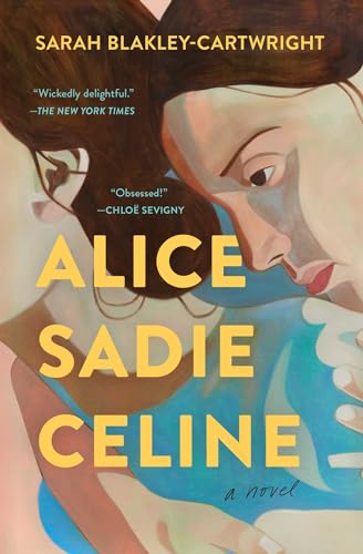 Alice Sadie Celine: A Novel von Simon & Schuster
