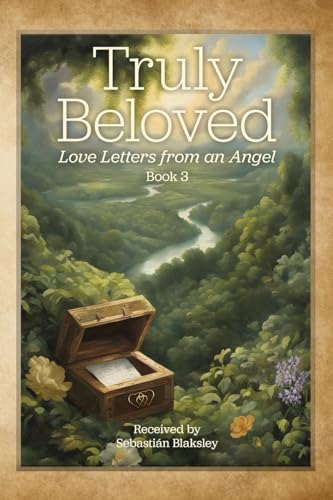 Truly Beloved: Love Letters from an Angel von Take Heart Publications