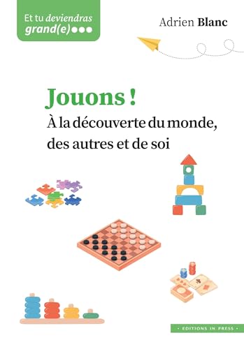 Jouons !: A la découverte du monde, des autres et de soi von IN PRESS