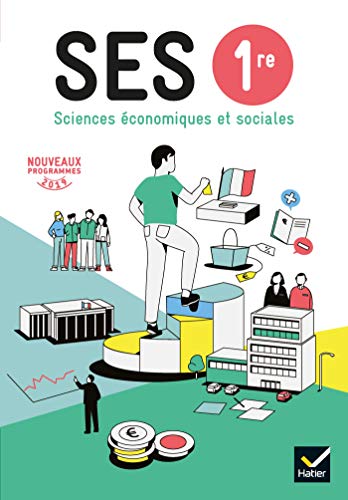SES 1re - Sciences Economiques et Sociales Éd. 2019 - Livre de l'élève von HATIER