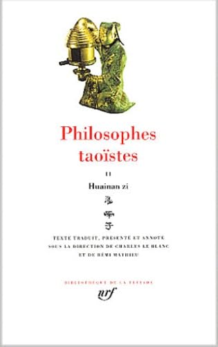 Philosophes taoïstes, tome 2 : Huainan zi: Huainan zi, de Liu An von GALLIMARD