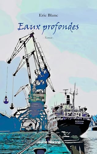 Eaux profondes von Les Editions Jeune Marine