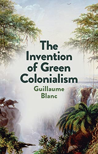 The Invention of Green Colonialism von Polity