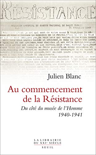 Au commencement de la Résistance. Du côté du musée de l'Homme 1940-1941