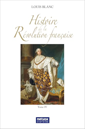 Histoire de la Révolution française - Tome IV von METVOX