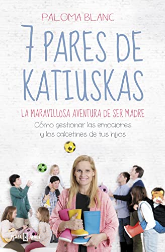 7 pares de katiuskas: La maravillosa aventura de ser madre / Seven Pairs of Boots: Cómo gestionar las emociones y los calcetines de tus hijos (Obras diversas) von PLAZA & JANES