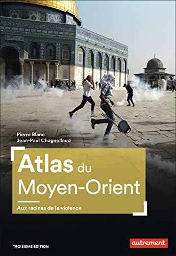 Atlas du Moyen-Orient: Aux racines de la violence von AUTREMENT