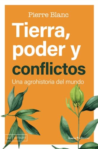 Tierra, poder y conflictos: Un agrohistoria del mundo von Icaria
