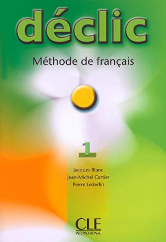 DECLIC NIVEAU 1 ALUM: Livre de l'eleve 1 von CLÉ INTERNACIONAL