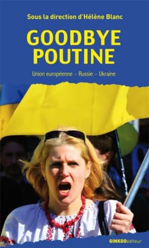 Goodbye poutine: Du KGB aux crimes de guerre Goodbye poutine: Du KGB aux crimes de guerre