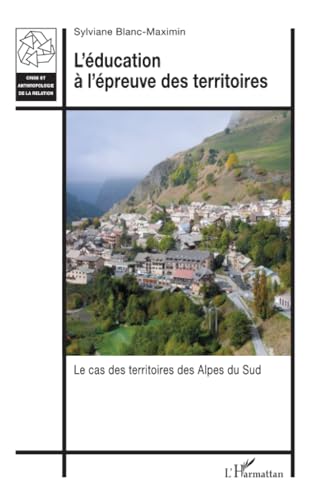 L’éducation à l’épreuve des territoires: Le cas des territoires des Alpes du Sud von Editions L'Harmattan