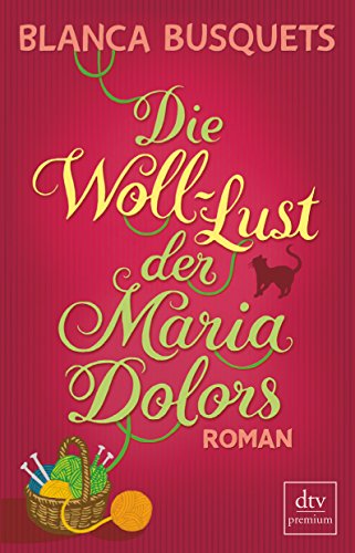 Die Woll-Lust der Maria Dolors: Roman (dtv Fortsetzungsnummer 0) von Deutscher Taschenbuch Verlag