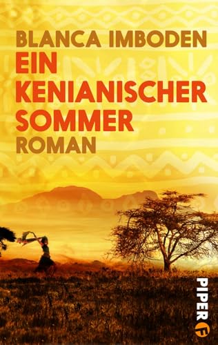 Ein kenianischer Sommer: Roman von PIPER