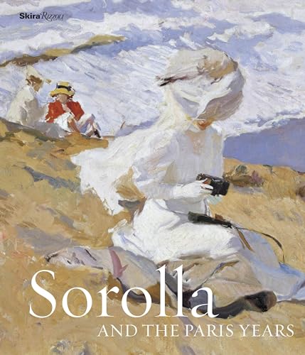 Sorolla and the Paris Years von Rizzoli